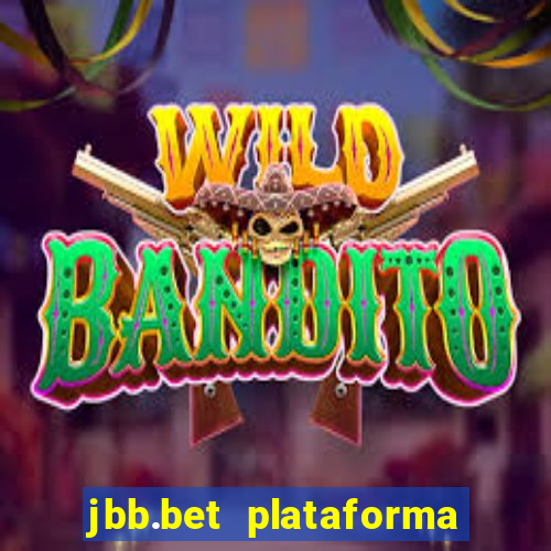 jbb.bet plataforma de jogos